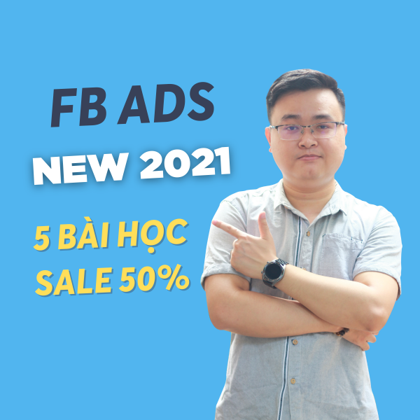 khóa facebook ads cơ bản new 2021